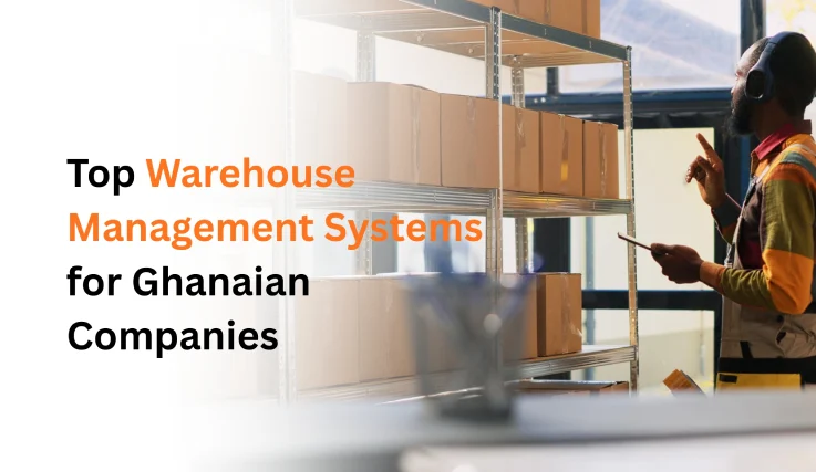 Warehouse Management Systems for Ghanaian Companies